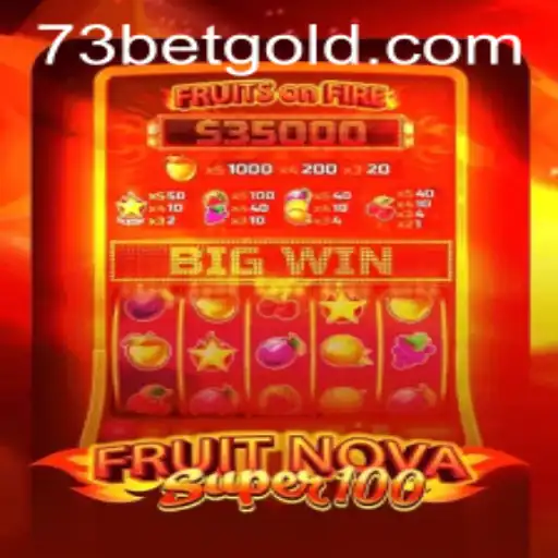 Exploring FruitNovaSuper100: A Riveting Casino Game at 73bet